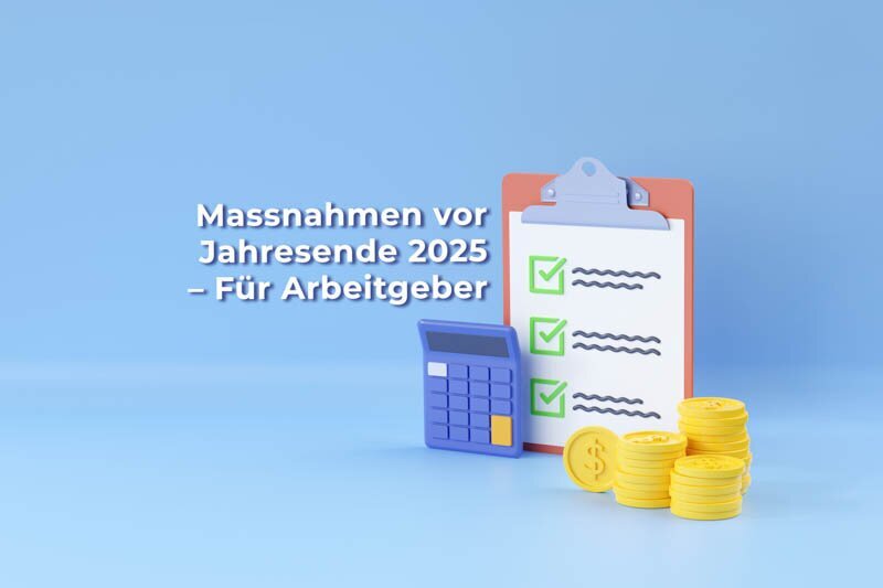 Maßnahmen vor Jahresende 2025 – für Arbeitgeber