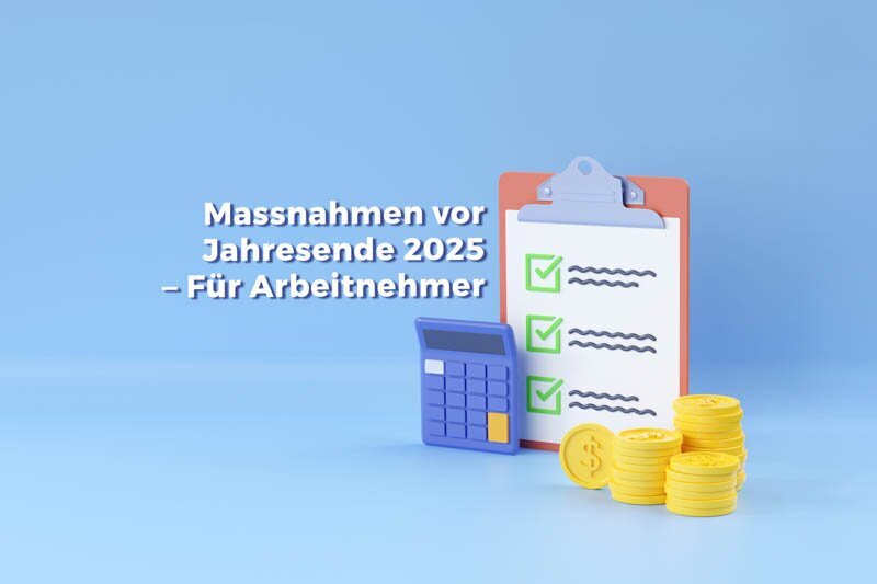 Maßnahmen vor Jahresende 2025 – für Arbeitnehmer